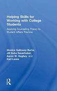 Helping Skills for Working With College Students: Applying Counseling Theory to Student Affairs Practice (en Inglés)