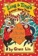 Ling & Ting’s Lunar New Year: Two Times Lucky (en Inglés)