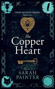 The Copper Heart: 5 (Crow Investigations) (en Inglés)