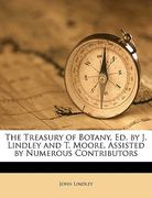 the treasury of botany, ed. by j. lindley and t. moore, assisted by numerous contributors (en Inglés)