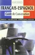Français-Espagnol Guide de Conversation: Phrases, Vocabulaire, Expressions Usuelles (Español para Extranjeros)