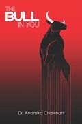 The Bull In You: 5 Bullish Strategies that will Kill the Bear inside us (en Inglés)