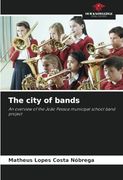 The City of Bands: An Overview of the João Pessoa Municipal School Band Project (en Inglés)