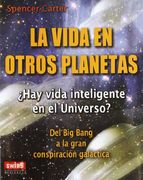 Vida en Otros Planetas, la. Hay Vida Inteligente en el Universo? (in Spanish)