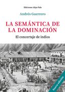 La semántica de la dominación. El concertaje de indios