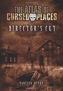 Director's Cut (The Atlas of Cursed Places)