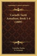Cornelli Taciti Annalium, Book 1-4 (1889) (en Latin)