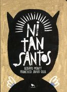 Ni tan santos - Francisco Javier Montt Alberto / Olea - Hueders