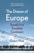 The Dream of Europe: Travels in a Troubled Continent (en Inglés)