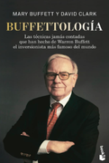 Buffettología: las técnicas jamás contadas que han hecho de Warren Buffett el inversionista más famoso del mundo