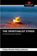 The Spiritualist Ethos (en Inglés)