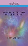 Animism, Magic, and the Divine King