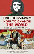 how to change the world: tales of marx and marxism