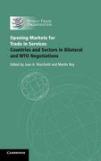 Opening Markets for Trade in Services: Countries and Sectors in Bilateral and wto Negotiations (en Inglés)