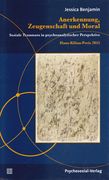 Anerkennung, Zeugenschaft und Moral. Soziale Traumata in Psychoanalytischer Perspektive / Hans-Kilian-Preis 2015. Mit Einer Laudatio von Werner Bohleber und Einem Vorwort von Wolfgang Mertens. Diskurse der Psychologie. (en Alemán)