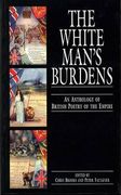 white man's burdens: an anthology of british poetry of the empire (en Inglés)