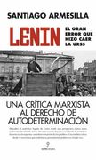 Lenin. El Gran Error que Hizo Caer la Urss (in Spanish)