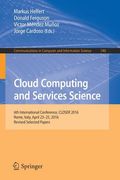 Cloud Computing and Services Science: 6th International Conference, Closer 2016, Rome, Italy, April 23-25, 2016, Revised Selected Papers (en Inglés)