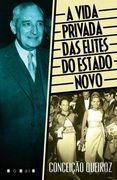 A Vida Privada das Elites do Estado Novo (en Portugués)