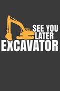 See you Later Excavator: Digging Expert Bulldozer Construction Gift (en Inglés)