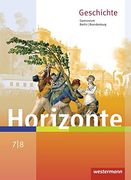 Horizonte - Geschichte für Berlin und Brandenburg - Ausgabe 2016: Schülerband 7 / 8 (en Alemán)
