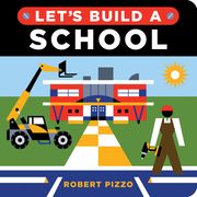 Let'S Build a School: A Construction Book for Kids (en Inglés)
