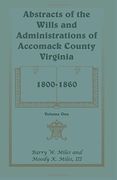 Abstracts of the Wills and Administrations of Accomack County, Virginia, 1800-1860 (en Inglés)