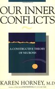 our inner conflicts,a constructive theory of neurosis