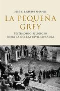 LA PEQUEÑA GREY TESTIMONIO RELIGIOSO SOBRE LA GUERRA CIVIL ESPAÑOLA
