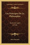 Les Principes De La Philosophie: Ecrits En Latin (1724) (in French)