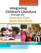 Integrating Children's Literature Through the Common Core State Standards (en Inglés)