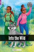 Into the Wild - Foxton Readers Level 2 (600 Headwords Cefr A2-B1) With Free Online Audio (en Inglés)