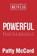 Powerful: Building a Culture of Freedom and Responsibility (en Inglés)