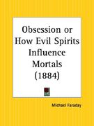 obsession or how evil spirits influence mortals (en Inglés)