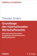 Grundzge des Internationalen Wirtschaftsrechts: Internationales Privatrecht, Europisches Wirtschaftsrecht, Welthandelsrecht (en Alemán)