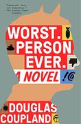 Worst. Person. Ever. A Novel (en Inglés)