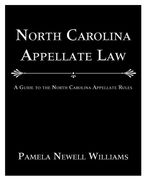 north carolina appellate law,a guide to the north carolina appellate rules (en Inglés)