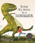 Today my Brain is a Dinosaur (Own Voices, own Stories) (en Inglés)