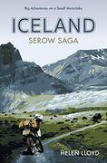 Iceland Serow Saga: Big Adventures on a Small Motorbike (en Inglés)