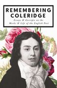 Remembering Coleridge - Essays & Excerpts on the Life & Works of the English Poet (en Inglés)