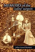 Memoirs of the Iodine Surgeon (en Inglés)