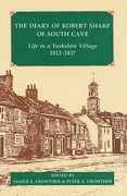 the diary of robert sharp of south cave: life in a yorkshire village, 1812-1837