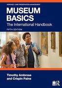 Museum Basics: The International Handbook (Heritage: Care-Preservation-Management) (en Inglés)