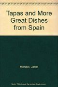 Tapas and More Great Dishes from Spain 