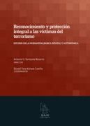 RECONOCIMIENTO Y PROTECCIÓN INTEGRAL A LAS VÍCTIMAS DEL TERRORISMO: ESTUDIO DE LA NORMATIVA BÁSICA ESTATAL Y AUTONÓMICA (TÉCNICA)