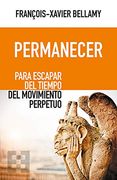 Permanecer. Para Escapar del Movimiento Perpetuo: Para Escapar del Tiempo del Movimiento Perpetuo: 67 (Nuevo Ensayo)