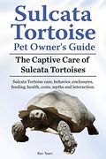 Sulcata Tortoise pet Owners Guide. The Captive Care of Sulcata Tortoises. Sulcata Tortoise Care, Behavior, Enclosures, Feeding, Health, Costs, Myths and Interaction. 