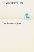 Der Frauenmörder: Wien und Leipzig: R. Löwit-Verlag 1926 (TREDITION CLASSICS) (German Edition)