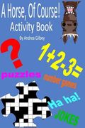 A Horse, Of Course Activity Book (en Inglés)