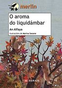 O aroma do liquidámbar (Infantil E Xuvenil - Merlín - De 9 Anos En Diante) (en Gallego)